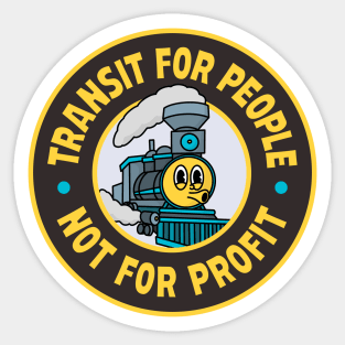 Transit For People Not Profit Sticker